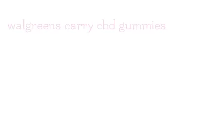 walgreens carry cbd gummies