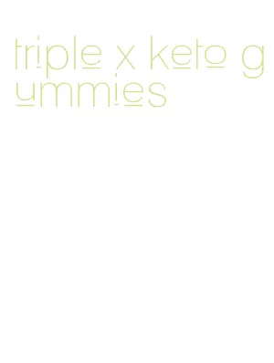 triple x keto gummies