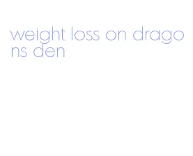 weight loss on dragons den