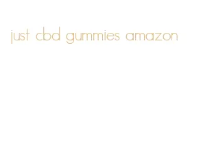 just cbd gummies amazon