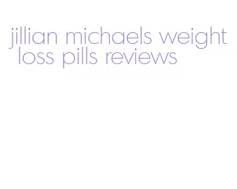 jillian michaels weight loss pills reviews