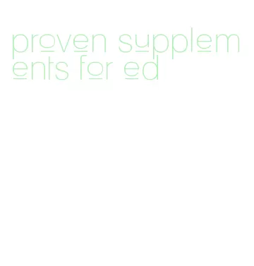 proven supplements for ed