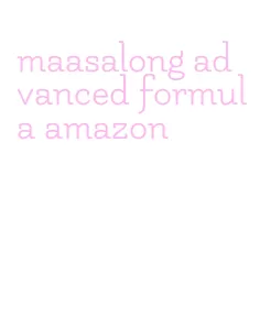 maasalong advanced formula amazon