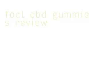 focl cbd gummies review