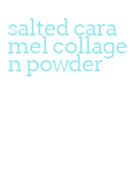 salted caramel collagen powder