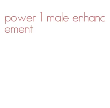 power 1 male enhancement