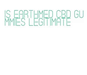 is earthmed cbd gummies legitimate