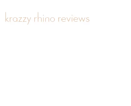 krazzy rhino reviews