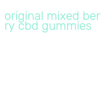 original mixed berry cbd gummies