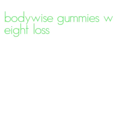 bodywise gummies weight loss