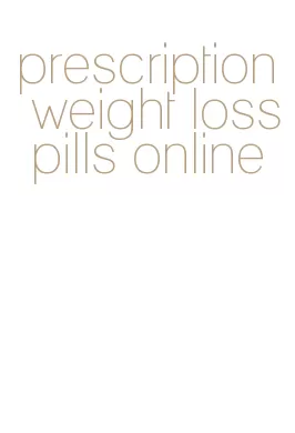 prescription weight loss pills online