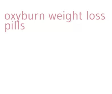 oxyburn weight loss pills