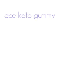 ace keto gummy