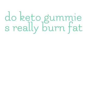 do keto gummies really burn fat