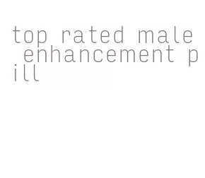 top rated male enhancement pill