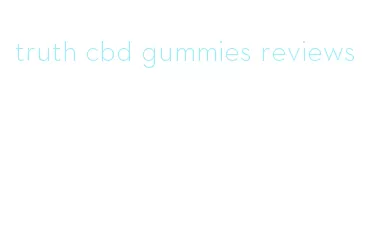 truth cbd gummies reviews