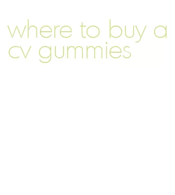 where to buy acv gummies