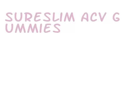 sureslim acv gummies