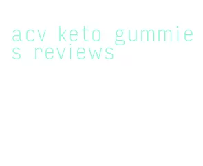 acv keto gummies reviews