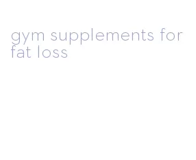 gym supplements for fat loss