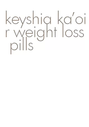 keyshia ka'oir weight loss pills