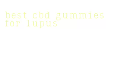 best cbd gummies for lupus