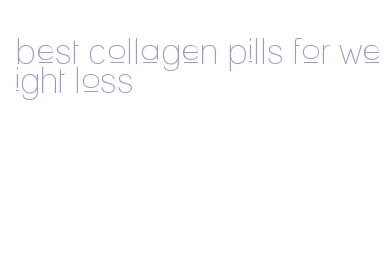 best collagen pills for weight loss