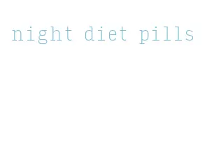 night diet pills