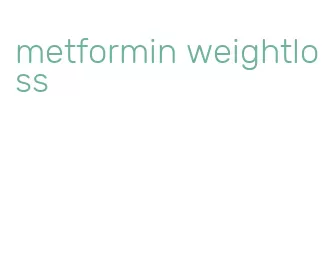 metformin weightloss