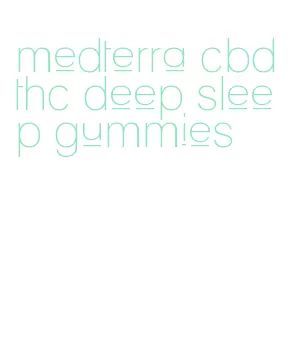 medterra cbd thc deep sleep gummies