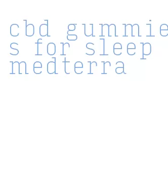 cbd gummies for sleep medterra