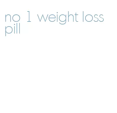 no 1 weight loss pill