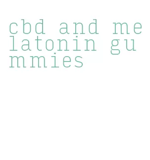 cbd and melatonin gummies