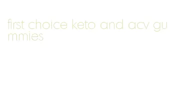 first choice keto and acv gummies