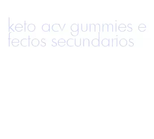 keto acv gummies efectos secundarios