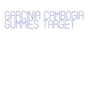 garcinia cambogia gummies target