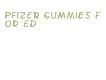 pfizer gummies for ed