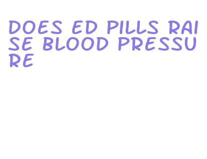 does ed pills raise blood pressure