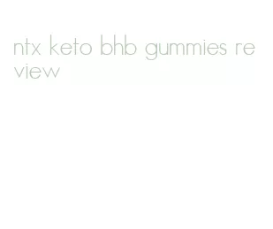 ntx keto bhb gummies review