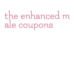 the enhanced male coupons