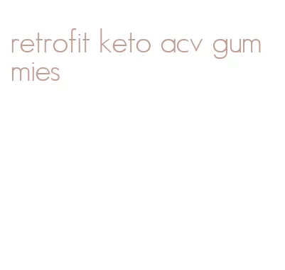 retrofit keto acv gummies