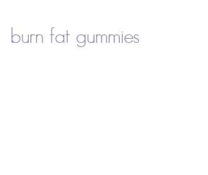 burn fat gummies