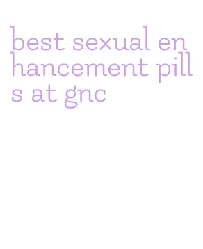 best sexual enhancement pills at gnc