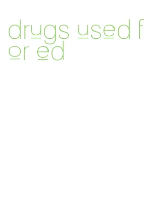 drugs used for ed