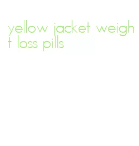 yellow jacket weight loss pills