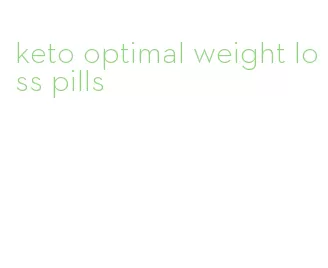 keto optimal weight loss pills