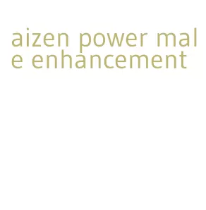 aizen power male enhancement