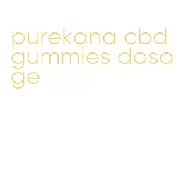 purekana cbd gummies dosage