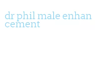 dr phil male enhancement