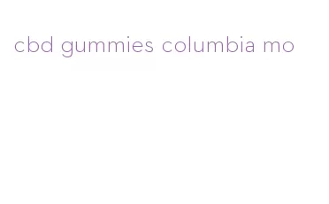 cbd gummies columbia mo